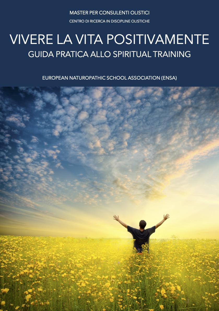 Vivere la vita positivamente - Guida pratica allo Spiritual training